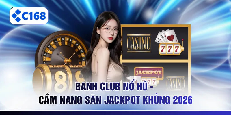 Banh Club Nổ Hũ