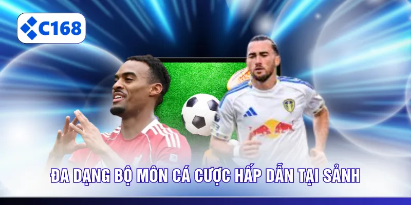 Đa dạng bộ môn cá cược hấp dẫn tại sảnh