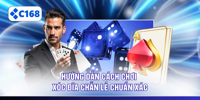 Hướng dẫn cách chơi xóc đĩa chẵn lẻ chuẩn xác