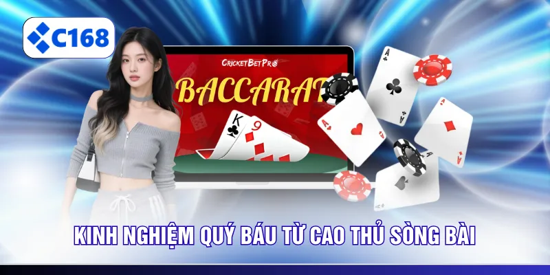 Kinh nghiệm quý báu từ cao thủ sòng bài