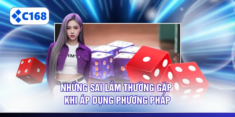 Những sai lầm thường gặp khi áp dụng phương pháp
